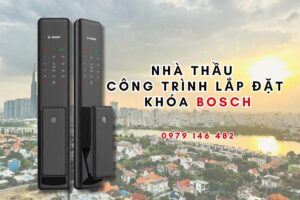 Nhà thầu công trình lắp đặt khóa Bosch uy tín tại Việt Nam