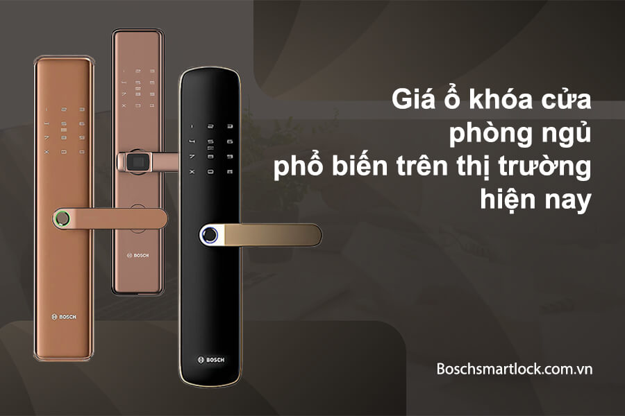 Giá ổ khóa cửa phòng ngủ phổ biến trên thị trường hiện nay