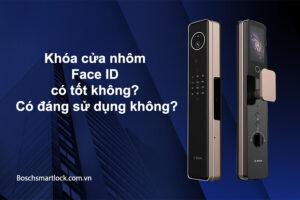 Khóa cửa nhôm Face ID có tốt không Có đáng sử dụng không