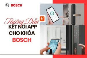 Hướng dẫn kết nối app cho khóa Bosch chi tiết dễ thực hiện