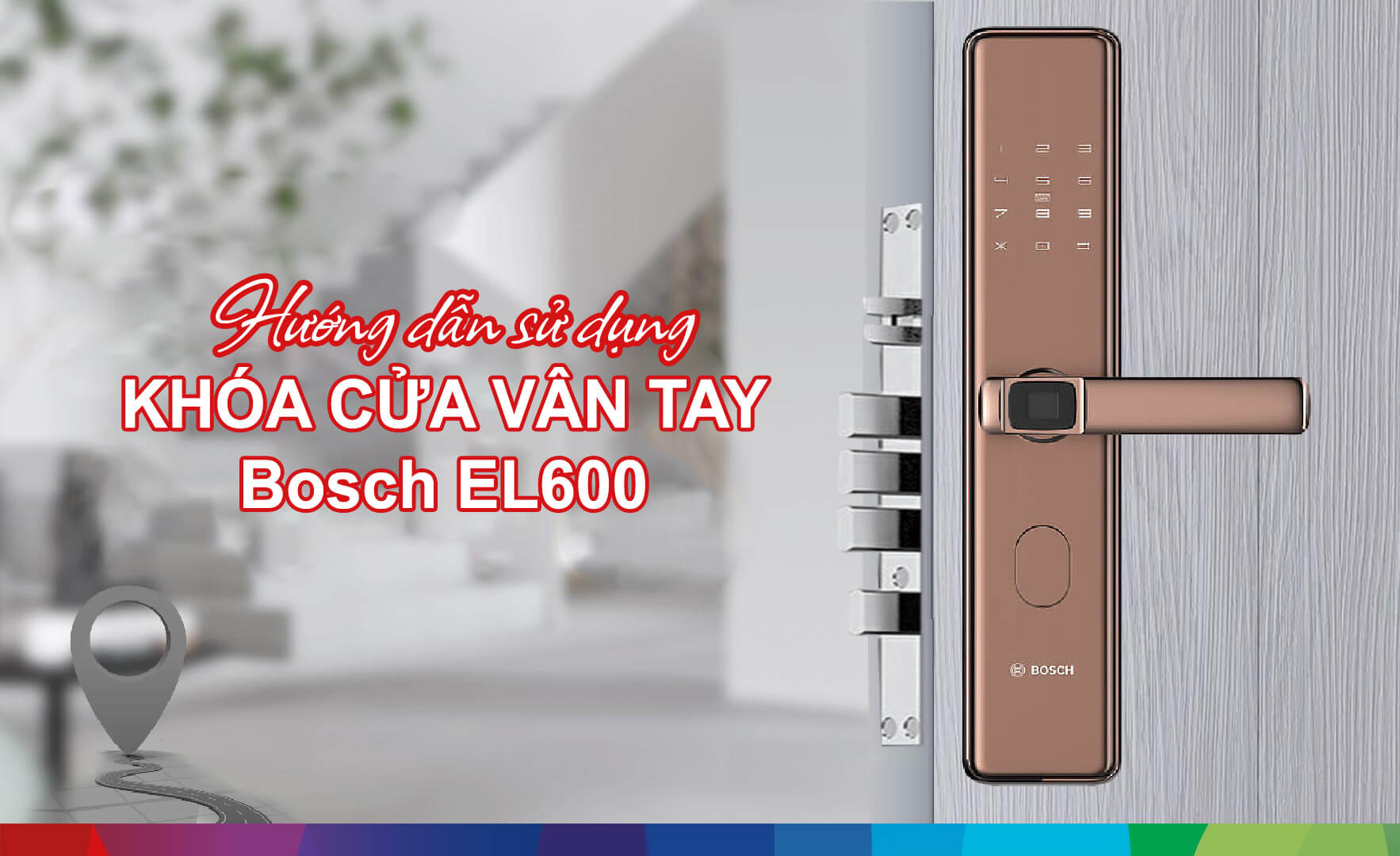 Hướng dẫn sử dụng khóa cửa vân tay Bosch EL600