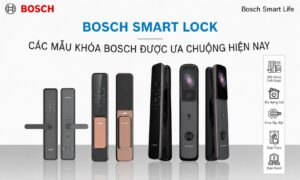 Các mẫu khóa vân tay Bosch được ưa chuộng hiện nay