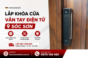 Lắp khóa cửa vân tay điện tử Sóc Sơn chính hãng Bosch