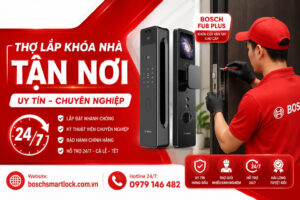 Thợ lắp khóa nhà tận nơi Bosch Smart Lock uy tín chuyên nghiệp 24/7