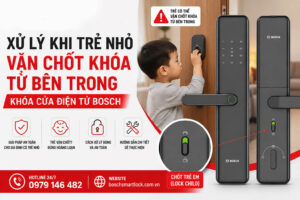 Xử lý trẻ nhỏ vặn khóa chốt khóa cửa điện tử từ bên trong